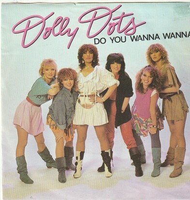 Dolly Dots - Do you wanna wanna + Keep on doing it (Vinylsingle)