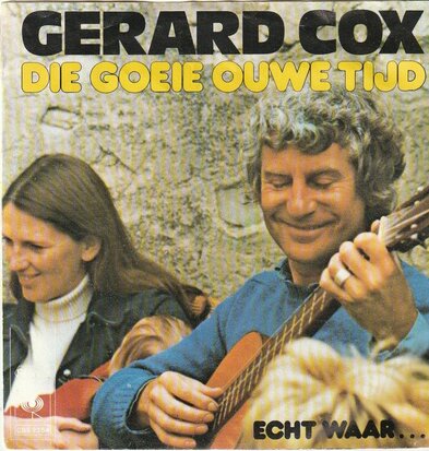 Gerard Cox - Die goeie ouwe tijd + Echt waar? (Vinylsingle)