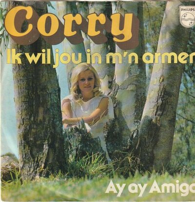 Corry Konings - Ik wil jou in m'n armen + Ay ay Amigo (Vinylsingle)