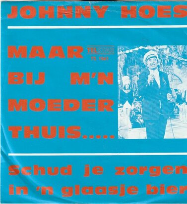 Johnny Hoes - Maar bij m'n moeder thuis + Schud je zorgen (Vinylsingle)