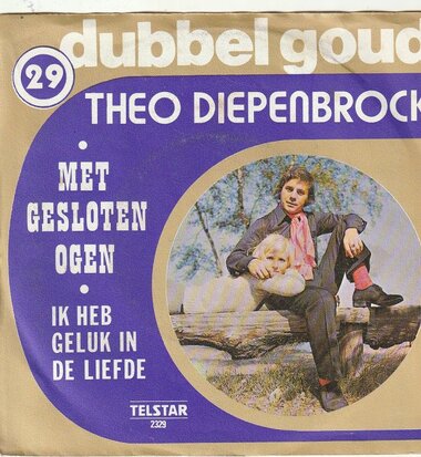 Theo Diepenbrock - Met gesloten ogen + Ik heb geluk in de liefde (Vinylsingle)