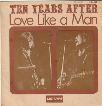 Ten Years After - Love like a man + Love like a man (Vinylsingle)