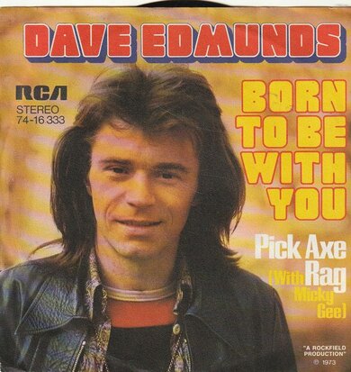 Dave Edmunds - Born to be with you + Pick axe rag (Vinylsingle)