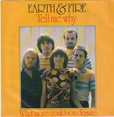 Earth & Fire - Tell me why + What more could you desire (Vinylsingle)