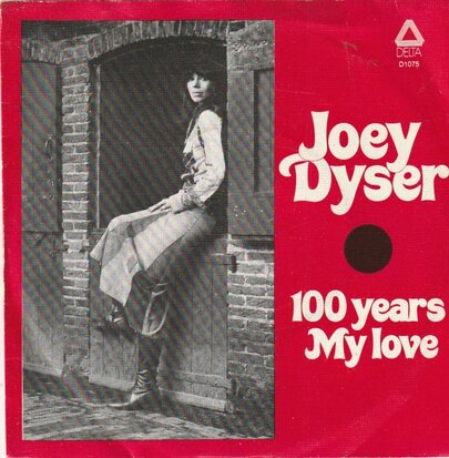 Joey Dyser - 100 years + My love (Vinylsingle)