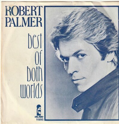 Robert Palmer - Best of both worlds + Keep in touch (Vinylsingle)