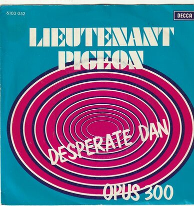 Lieutenant Pigeon - Desperate Dan + Opus 300 (Vinylsingle)