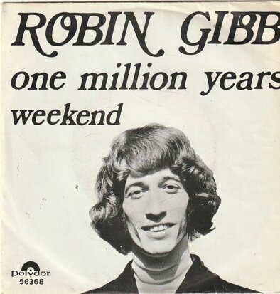 Robin Gibb - One million years + Weekend (Vinylsingle)