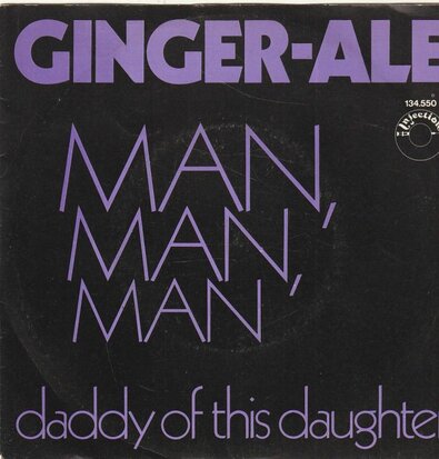 Ginger Ale - Man, man , man + Daddy of this daughter (Vinylsingle)