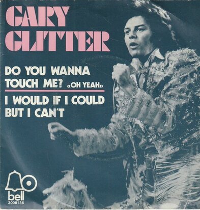 Gary Glitter - Do you wanna touch me? + I would if I could (Vinylsingle)