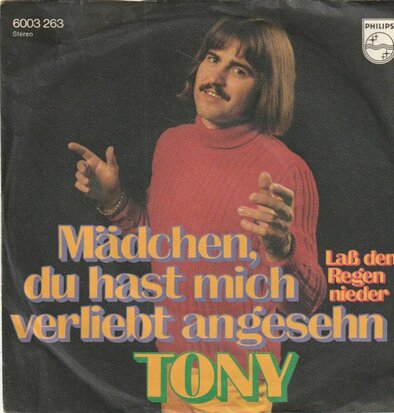 Tony - Madchen, Du Hast Mich Verliebt Angesehn + Lass Den Regen Nieder (Vinylsingle)