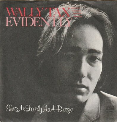 Wally Tax - Evidently + She's a lovely as a breeze (Vinylsingle)