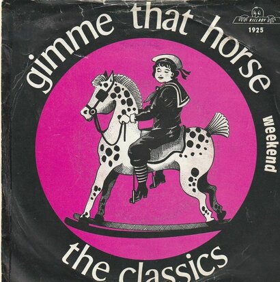 Classics - Gimme that horse + Weekend (Vinylsingle)