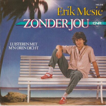 Erik Mesie - Zonder jou + Luisteren met m'n oren dicht (Vinylsingle)