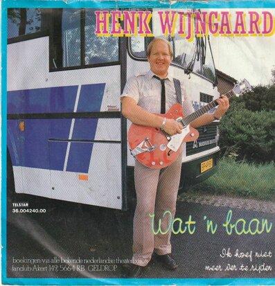 Henk Wijngaard - Wat 'n baan + Ik hoef niet meer ver te rijden (Vinylsingle)