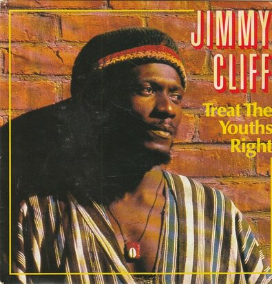 Jimmy Cliff - Treat the youths right + Roots radical (Vinylsingle)