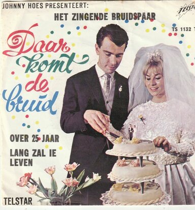 Het Zingende Bruidspaar - Over 25 jaar + Lang zal ie leven (Vinylsingle)