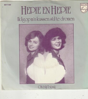 Hepie & Hepie - Ik lig op mijn kussen stil te dromen + Oh blijf bij mij (Vinylsingle)