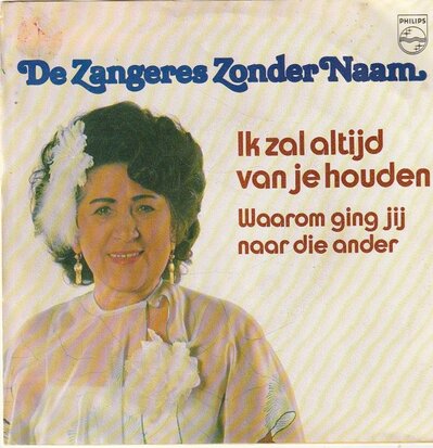 Zangeres Zonder Naam - Ik zal altijd van je houden + Waarom ging jij (Vinylsingle)