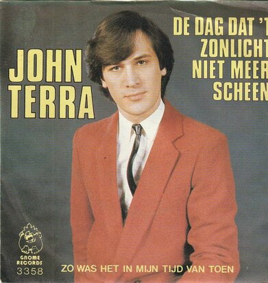 John Terra - De Dag Dat 't Zonlicht Niet Meer Scheen + Zo Was Het In Mijn Tijd Van Toen (Vinylsingle)