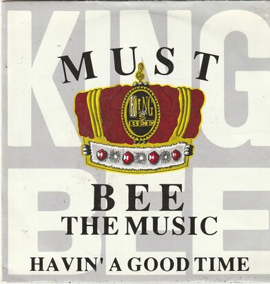 King Bee - Must bee the music + Havin' a good time (Vinylsingle)