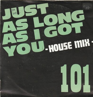 101 - Just As Long As I Got You + I Got Rock'N Roll (Vinylsingle)