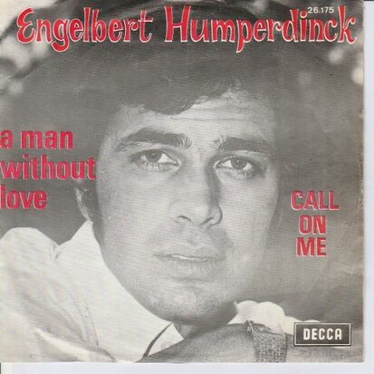 Engelbert Humperdinck - A man without love + Call on me (Vinylsingle)