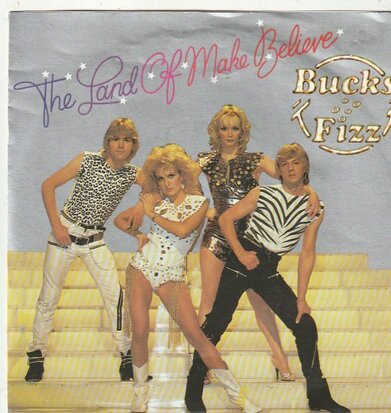 Bucks Fizz - Land of make believe + Now you're gone (Vinylsingle)