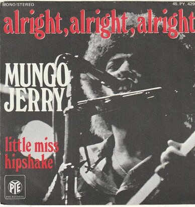 Mungo Jerry - Alright, alright, alright + Little miss Hipshake (Vinylsingle)