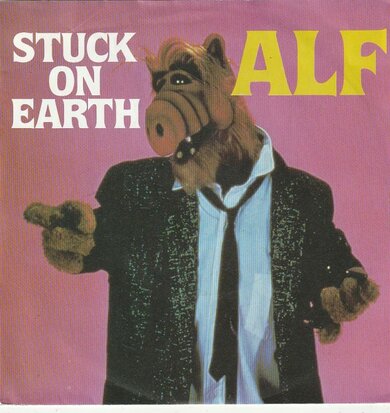 Alf - Stuck on earth + Cruisin' on melmac interstate (Vinylsingle)