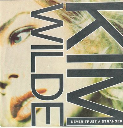 Kim Wilde - Never trust a stranger + Wotcha gonna do (Vinylsingle)