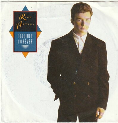 Rick Astley - Together forever + I'll never set you free (Vinylsingle)