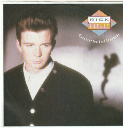 Rick Astley - Whenever you need somebody + Just good friend (Vinylsingle)