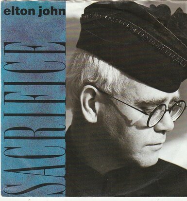 Elton John - Sacrifice + Love is a cannibal (Vinylsingle)