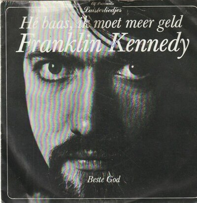 Franklin Kennedy - He Baas, Ik Moet Meer Geld + Beste God (Vinylsingle)