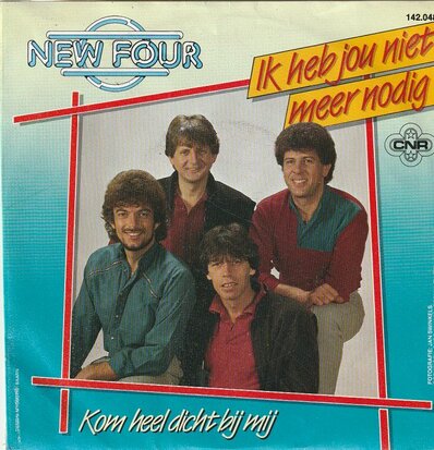 New Four - Ik heb jou niet meer nodig + Kom heel dicht bij (Vinylsingle)