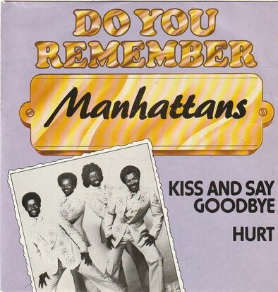 Manhattans - Kiss and say goodbye + Hurt (Vinylsingle)