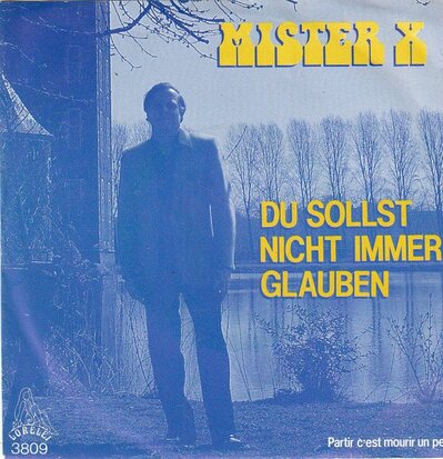 Mister X - Du sollst nicht immer glauben + Partir c'est mourir un pau (Vinylsingle)