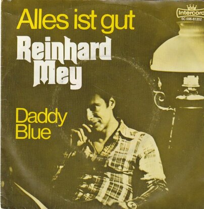 Reinhard Mey - Alles ist gut + Daddy blue (Vinylsingle)