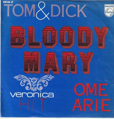 Tom & Dick - Bloody Mary + Ome Arie (Vinylsingle)