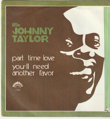 Little Johnny Taylor - Part Time Love + You'll Need Another Favor (Vinylsingle)