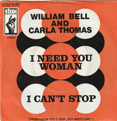 William Bell & Carla Thomas - I need you woman + I can't stop (Vinylsingle)