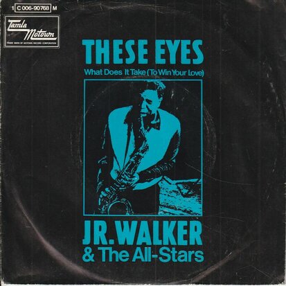 Jr. Walker - These Eyes + What Does It Take (Vinylsingle)