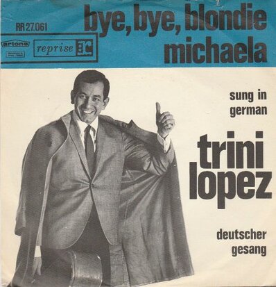 Trini Lopez - Bye bye Blondie (German version) + Michaela (Vinylsingle)