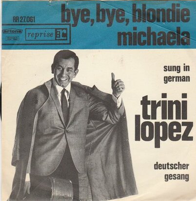 Trini Lopez - Bye bye Blondie (German version) + Michaela (Vinylsingle)