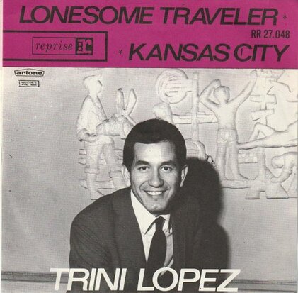 Trini Lopez - Lonesome traveller + Kansas city (Vinylsingle)