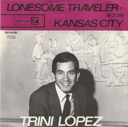 Trini Lopez - Lonesome traveller + Kansas city (Vinylsingle)