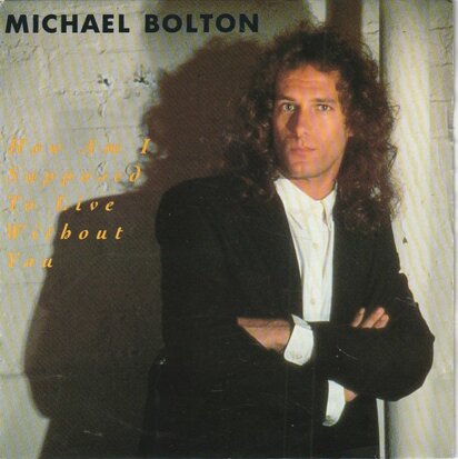 Michael Bolton - How am I supposed to live + Forever eyes (Vinylsingle)