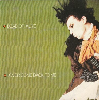 Dead or Alive - Lover come back to me + Far too hard (Vinylsingle)