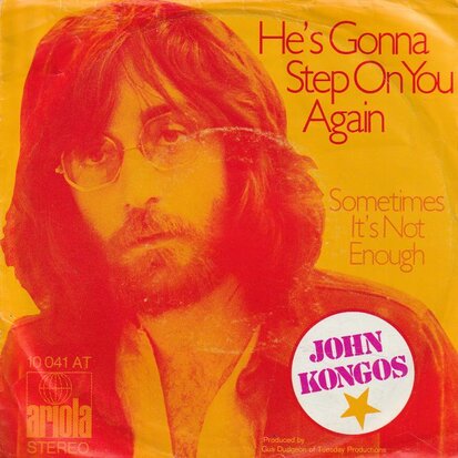 John Kongos - He's gonna step on you again + Sometimes it's not enough (Vinylsingle)